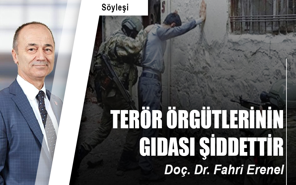 Terör örgütlerinin gıdası şiddettir